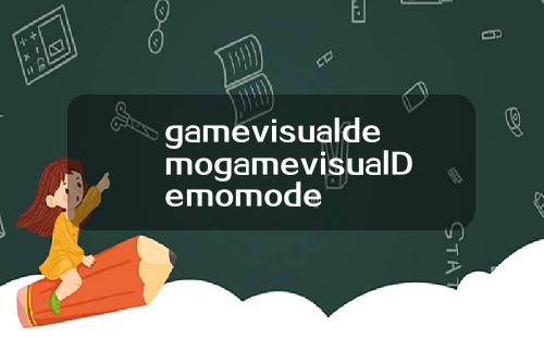 gamevisualdemogamevisualDemomode