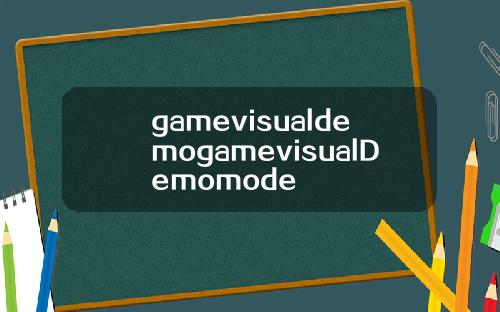 gamevisualdemogamevisualDemomode